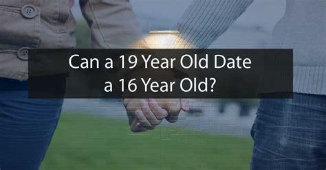 is a 19 year old dating a 16 weird